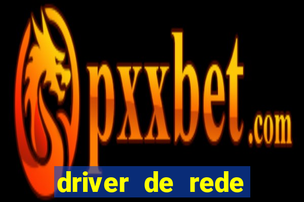 driver de rede windows 7 32 bits